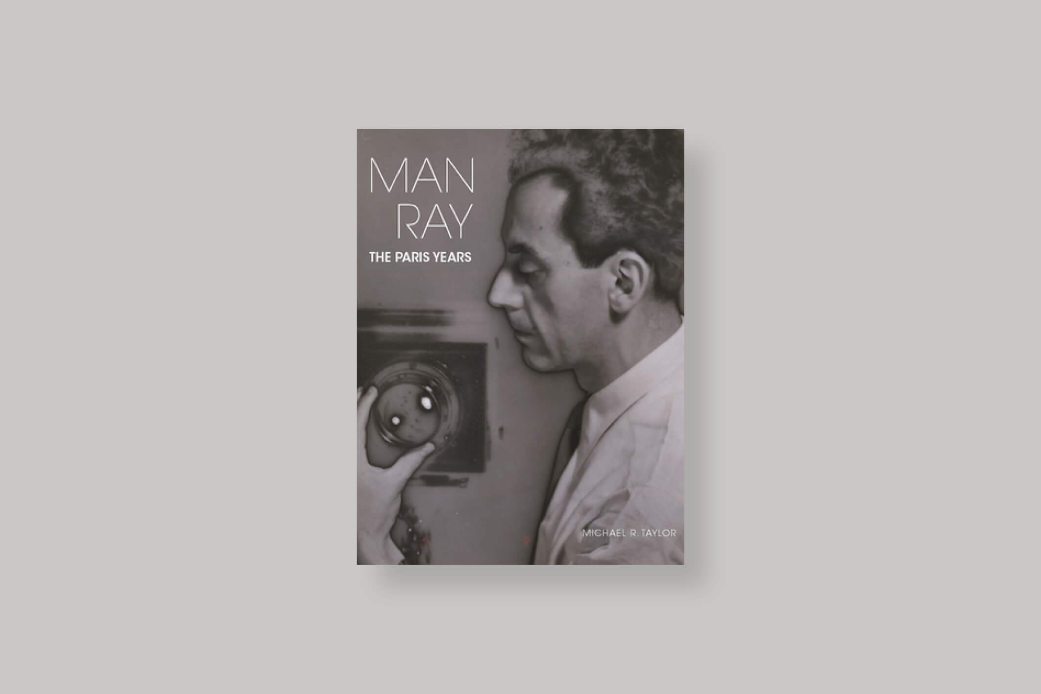 Man-Ray-The-Paris-Year-Michael-R-Taylor-Virginia-Museum-of-fine-arts-cover